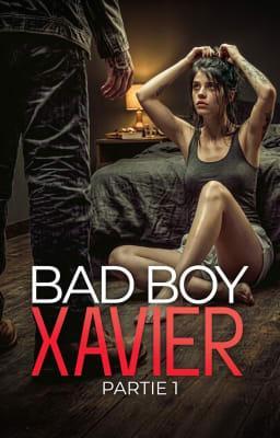 Cover image for Bad Boy Xavier : Partie 1