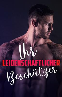 Cover of Ihr leidenschaftlicher Beschützer