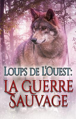 Loups de L'Ouest : La Guerre Sauvage