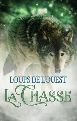 Loups de L'Ouest: La Chasse