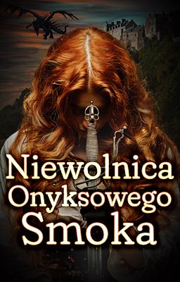 Niewolnica onyksowego smoka