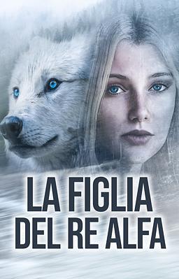 Cover image for La figlia del re alfa
