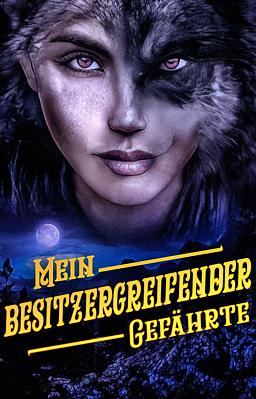Cover image for Mein besitzergreifender Gefährte