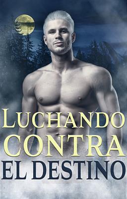 Cover image for Luchando contra el destino
