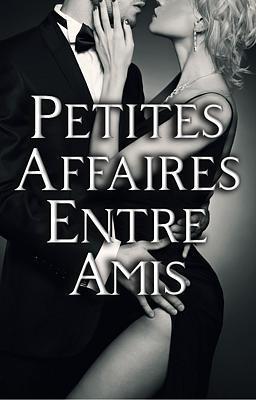 Cover image for Petites Affaires entre Amis