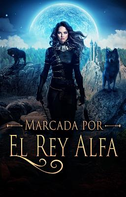 Cover of Marcada por el Rey Alfa