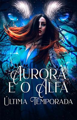 Cover image for Alfa e Aurora: Última Temporada