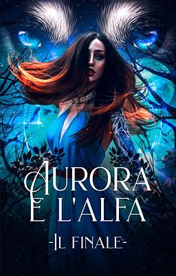 Cover image for Aurora e l'alfa - Il finale