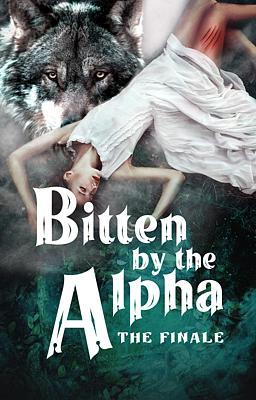 Cover of Bitten by the Alpha: The Finale