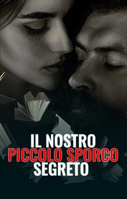 Cover image for Il nostro piccolo sporco segreto