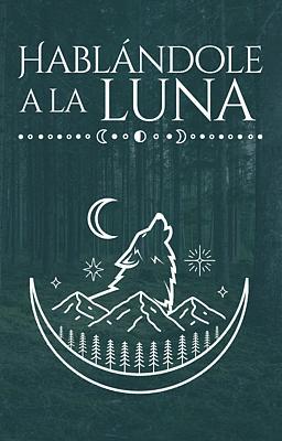Cover image for Hablándole a la luna