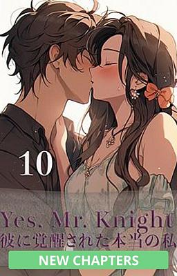 Cover of Yes, Mr. Knight 彼に覚醒された本当の私 10巻