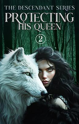 Descendant 2: Protecting His Queen