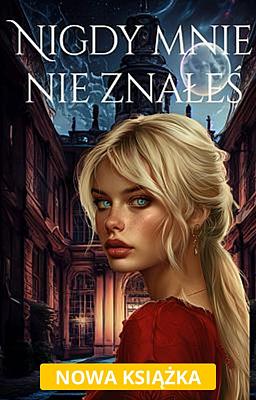 Nigdy mnie nie znałeś