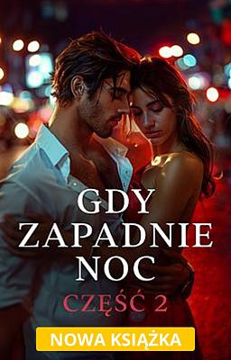 Gdy zapadnie noc. Część 2