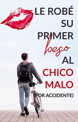 Cover of Le robé su primer beso al chico malo