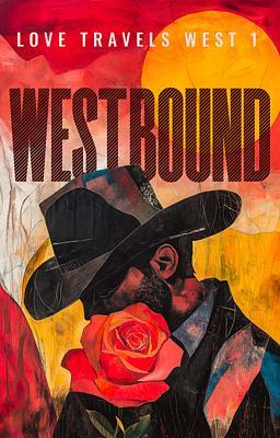 Love Travels West Book 1: Westbound